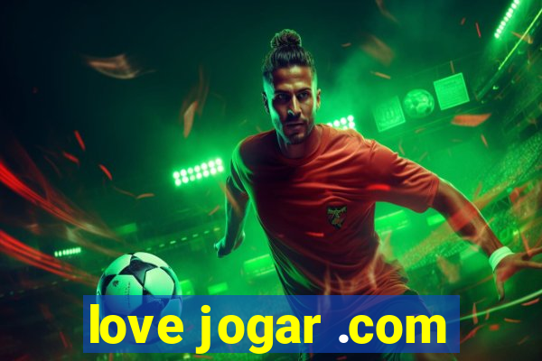 love jogar .com